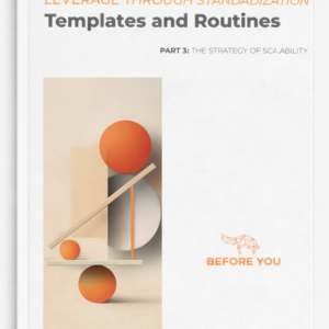 Leverage through standardization - Templates and routines